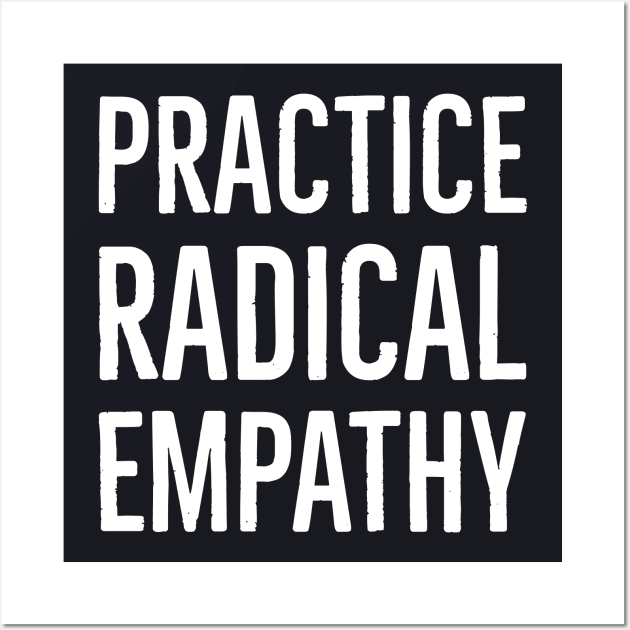 Practice Radical Empathy Wall Art by Suzhi Q